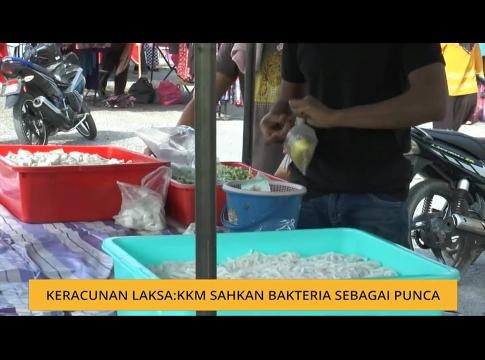 Keracunan laksa: KKM sahkan bakteria sebagai punca