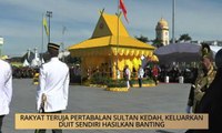 AWANI -  Kedah: Rakyat teruja Pertabalan Sultan Kedah, keluarkan duit sendiri hasilkan banting