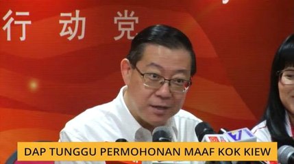 DAP tunggu permohonan maaf Kok Kiew