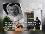 Komen Tengahari 20 Okt: Perkembangan kematian wartawan Arab Saudi, Khasoggi