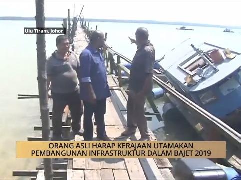 AWANI - Johor: Orang Asli harap kerajaan utamakan pembangunan infrastruktur dalam Bajet 2019