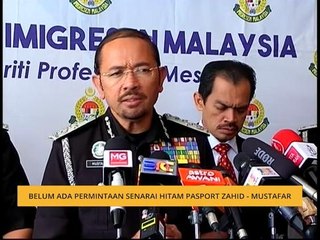 Belum ada permintaan senarai hitam pasport Zahid - Mustafar