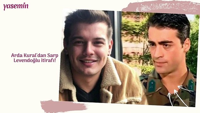 Arda Kural'dan Sarp Levendoğlu itirafı!