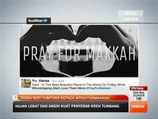 Dunia beri tumpuan kepada #PrayForMakkah