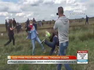 Gesa pihak polis Hungry ambil tindakan segera