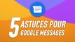 5 astuces et fonctions cachées pour maîtriser Google Messages