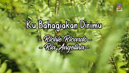 Richie Ricardo & Ria Angelina - Ku Bahagiakan Dirimu (Official Lyric Video)