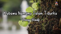 Fenny Bauty - Kubawa Namamu Dalam Tidurku (Official Lyric Video)