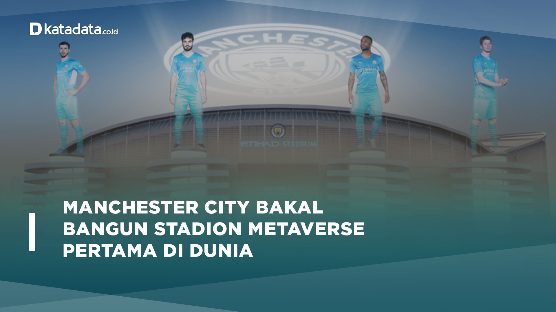 Manchester City Bakal Bangun Stadion Metaverse Pertama di Dunia | Katadata Indonesia