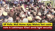 UP Polls: MoS Home Ajay Mishra Teni casts vote in Lakhimpur Kheri amid tight security