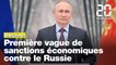 Conflit Ukraine-Russie: Première vague de sanctions économiques contre la Russie