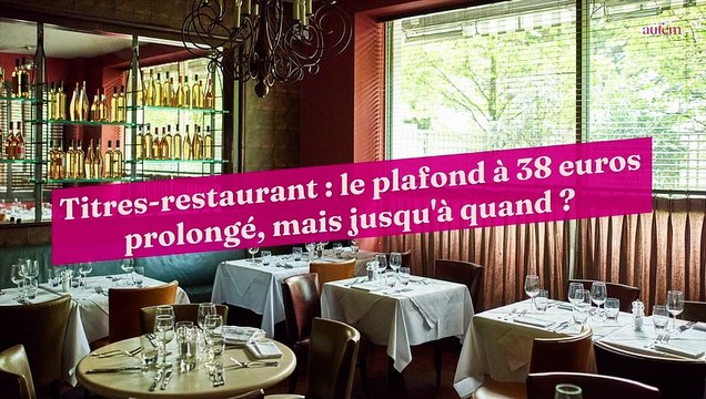 Titres-restaurant : le plafond à 38 euros prolongé, mais jusqu'à quand ?