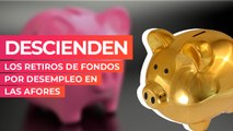 Descienden los retiros de fondos por desempleo en las Afores