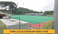 KHM lulus Stadium Hoki UiTM