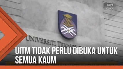 UiTM tidak perlu dibuka untuk semua kaum