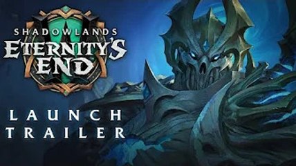 World of Warcraft: Shadowlands | Eternity’s End – Official Launch Trailer