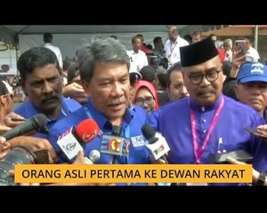 PRK Cameron Highlands: Orang Asli pertama ke Dewan Rakyat