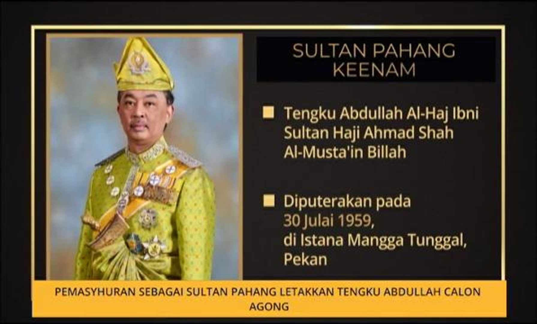 ⁣Pemasyhuran sebagai Sultan Pahang letakkan Tengku Abdullah calon Agong