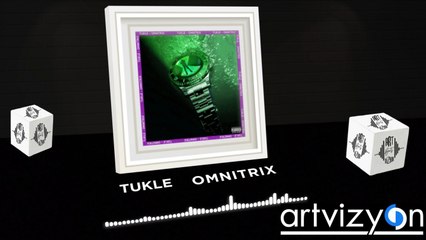 Tukle - Omnitrix - (Official Music)