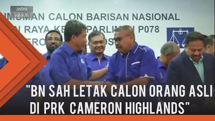 Orang Asli dan bekas pegawai polis calon BN di PRK Cameron Highlands