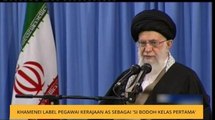 Khamenei label pegawai kerajaan AS sebagai 'si bodoh kelas pertama'