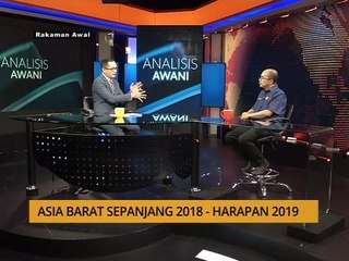 Analisis AWANI: Asia Barat sepanjang 2018 - Harapan 2019