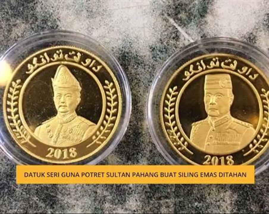 Datuk Seri guna potret Sultan Pahang buat syiling emas ditahan
