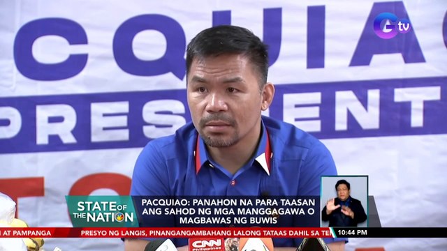Pacquiao: panahon na para taasan ang sahod ng mga manggagawa o magbawas ng buwis | SONA