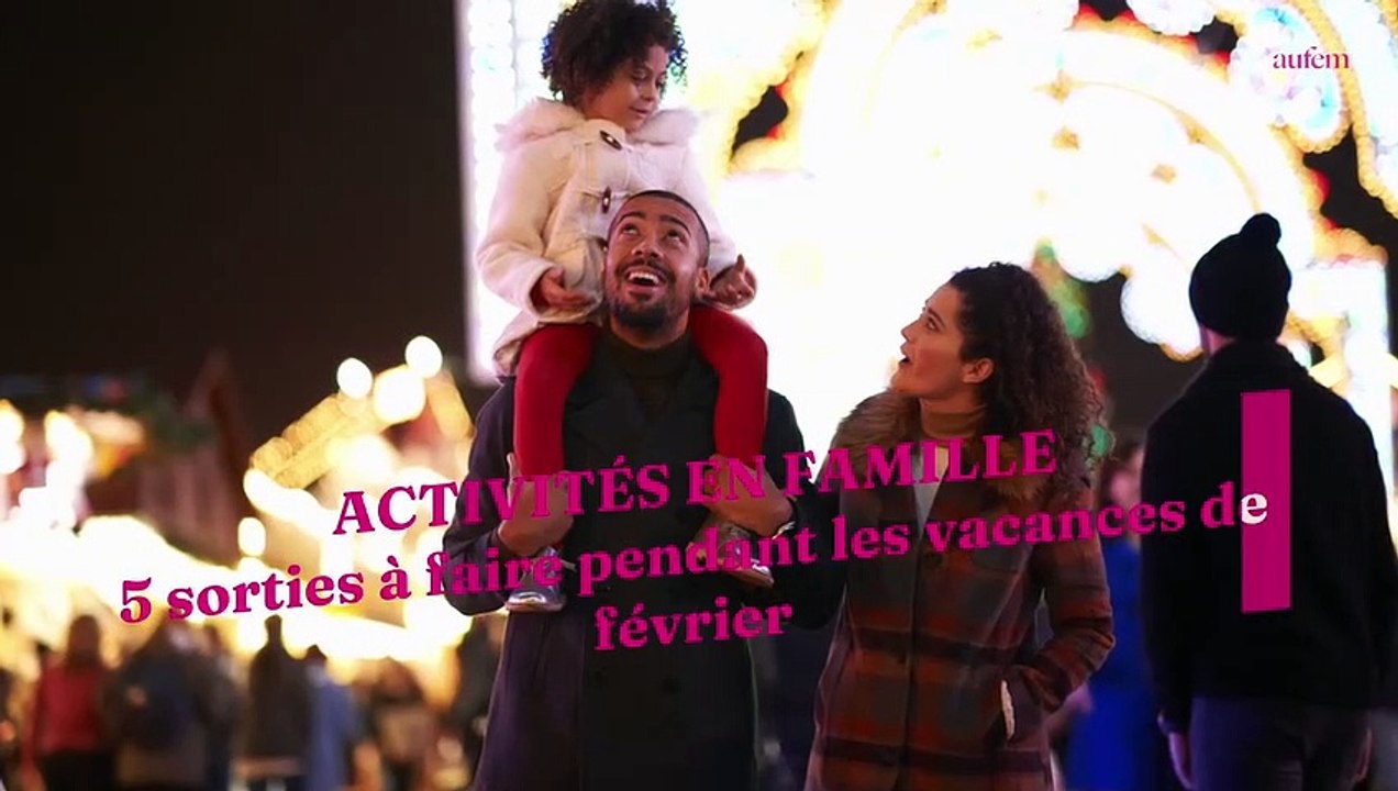 5 sorties à faire en famille pendant les vacances de février