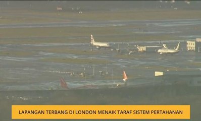 Lapangan terbang di London menaik taraf sistem pertahanan