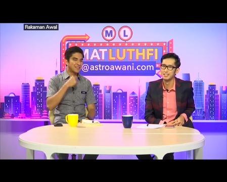 MatLuthfi@astroawani.com (Episod 13)