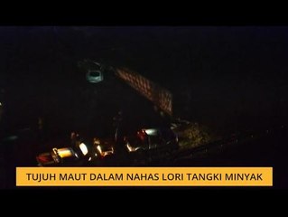 Tujuh maut dalam nahas lori tangki minyak