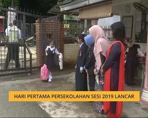 Hari pertama persekolahan sesi 2019 lancar