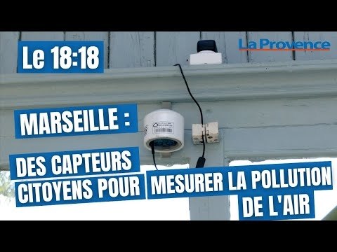 Marseille : des capteurs citoyens pour mesurer la pollution de l'air