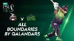 All Boundaries By Qalandars | Lahore Qalandars vs Multan Sultans | Match 31 | HBL PSL 7 | ML2G