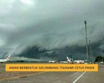 Awan berbentuk gelombang Tsunami cetus panic