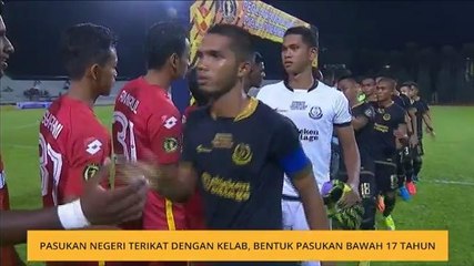 Pasukan negeri terikat dengan kelab, bentuk pasukan bawah 17 tahun