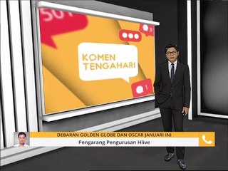 Komen Tengahari 31 Dis: Debaran Globe dan Oscar Januari ini