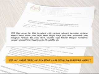 KPM nafi harga pembelian pembesar suara, fitnah calar imej Dr Maszlee