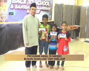 AWANI - Perak: Program amal di masjid - Bukan eksklusif tapi inklusif