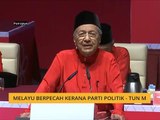 Melayu berpecah kerana parti politik - Tun M