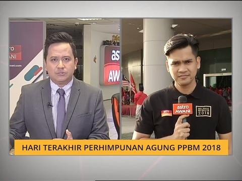 Buletin AWANI Khas: Hari terakhir Perhimpunan Agung PPBM 2018
