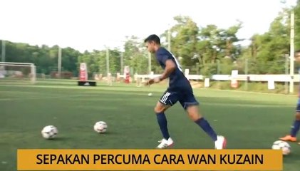 Bual Bola: Sepakan percuma cara Wan Kuzain