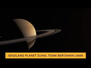 #Bualan 26 Dis: Gegelang planet zuhal tidak bertahn lama