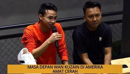 Bual Bola: Masa depan Wan Kuzain di Amerika amat cerah