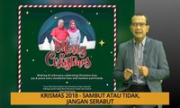 Nota Razak Chik: Krismas 2018 - Sambut atau tidak, jangan serabut