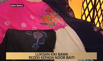 AWANI - Johor: Lukisan Kiki bawa rezeki kepada Noor Baiti