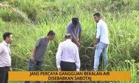 Kalendar Sabah: JANS percaya gangguan air disebabkan sabotaj