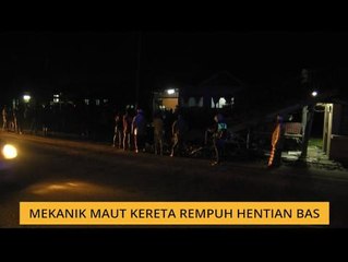 Mekanik maut kereta rempuh hentian bas
