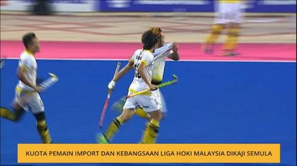 Kouta pemain import dan kebangsaan Liga Hoki Malaysia dikaji semula